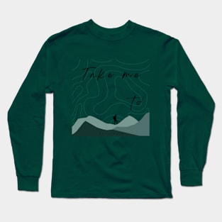 take me to with topography mountain design Long Sleeve T-Shirt